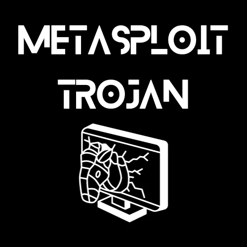 Créer un Trojan avec Metasploit